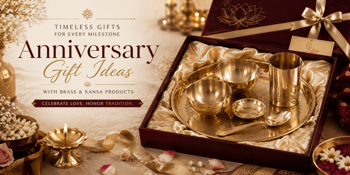 Anniversary Gift Ideas with Brass & Kansa Products: Timeless Gifts for Every Milestone - Royalstuffs.com