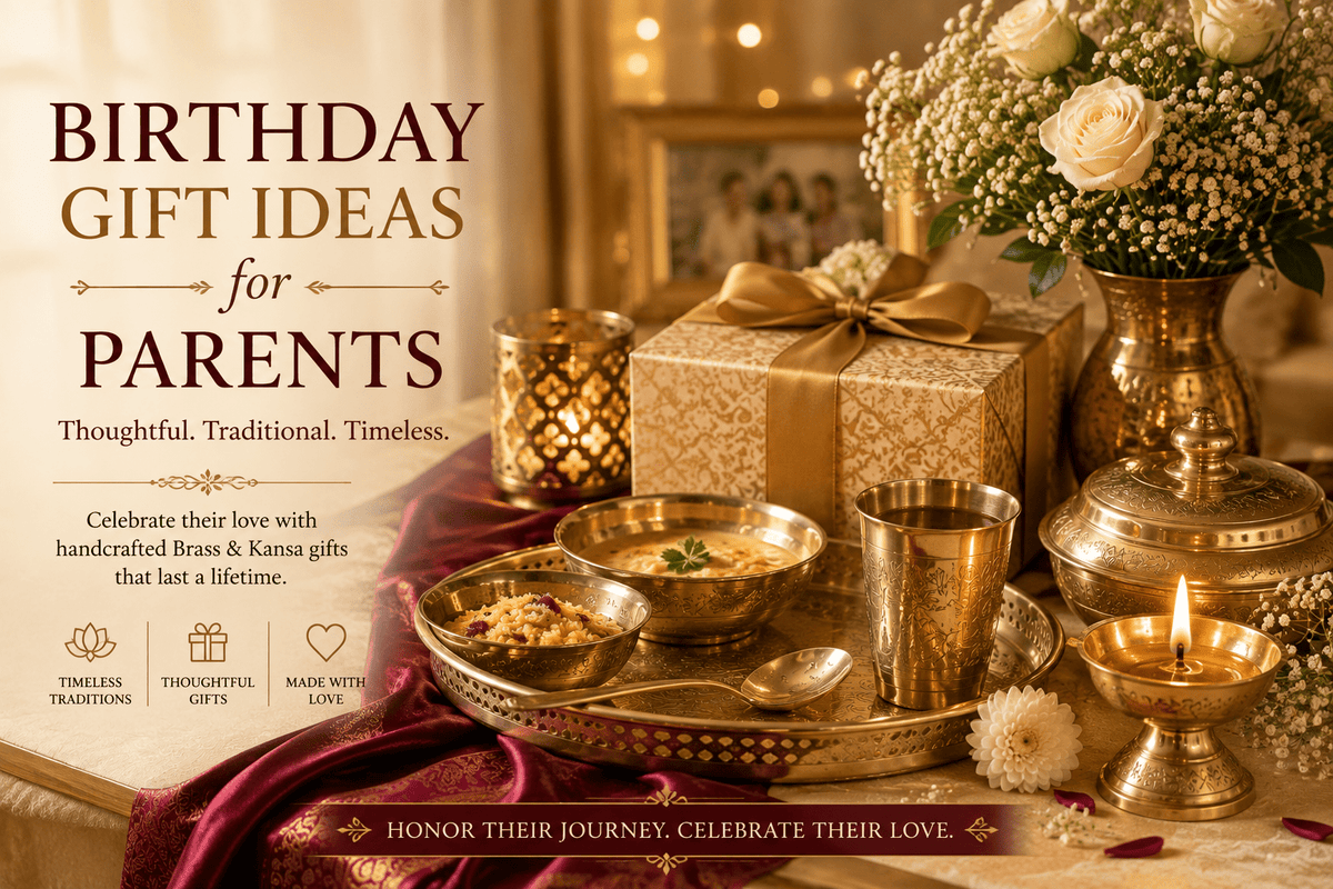 Birthday Gift Ideas for Parents: Thoughtful Traditional Gifts with Brass & Kansa - Royalstuffs.com