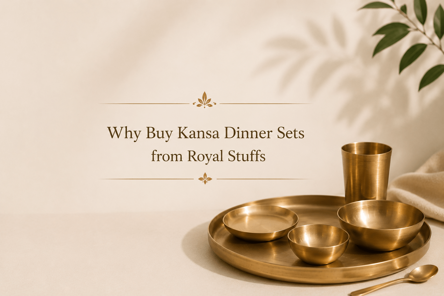Why Buy Kansa Dinner Sets from Royal Stuffs? - Royalstuffs.com